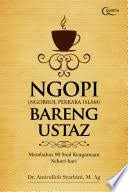 NGOPI  (NGOBROL PERKARA I SLAM)  BARENG USTAZ  Membahas 90 Soal Keagamaan Sehari-hari